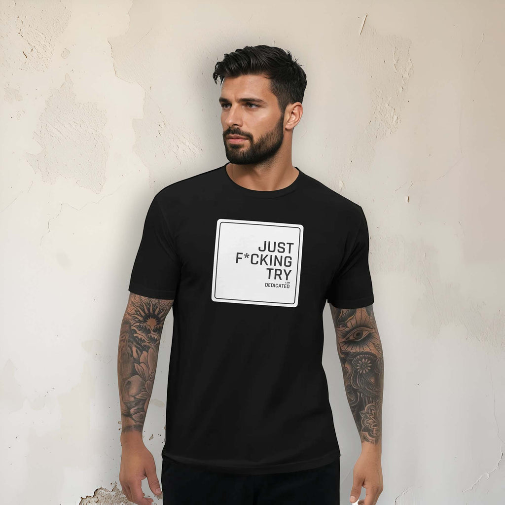 Men's black t-shirt with bold "JUST F*CKING TRY" quote, stylish and comfortable, perfect for casual or formal wear.